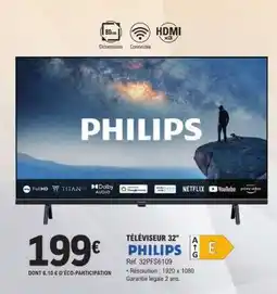 E.Leclerc TÉLÉVISEUR 32 PHILIPS offre