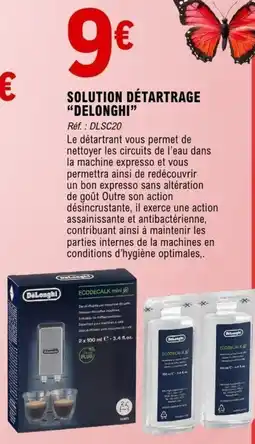 E.Leclerc Maison & Loisirs Solution détartrage delonghi offre