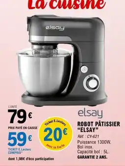 E.Leclerc Maison & Loisirs Robot pâtissier elsay offre
