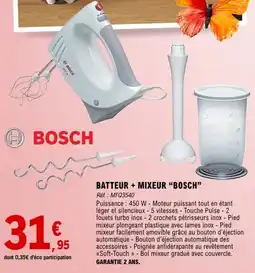 E.Leclerc Maison & Loisirs BOSCH Batteur + mixeur bosch offre