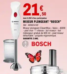 E.Leclerc Maison & Loisirs BOSCH Mixeur plongeant bosch offre