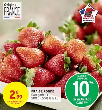 Intermarché Fraise ronde offre