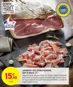 Intermarché Jambon sec d'auvergne igp 9 mois offre