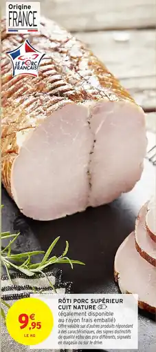 Intermarché Rôti porc supérieur cuit nature offre