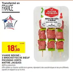 Intermarché Viande bovine 3 brochettes de bœuf poivrons verts maître jacques offre