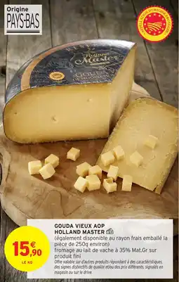 Intermarché Gouda vieux aop holland master offre