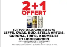 Cora x Carrefour Sur toutes les canettes 50 cl leffe, kwak, bud, stella artois, corona, tripel karmeliet et hooegarden offre
