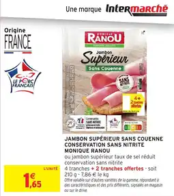 Intermarché Jambon supérieur sans couenne conservation sans nitrite monique ranou offre