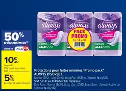 Cora x Carrefour ALWAYS DISCREET Protections pour fuites urinaires "Promo pack" offre