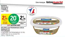 Intermarché Beurre gastronomique doux barquette pâturages offre