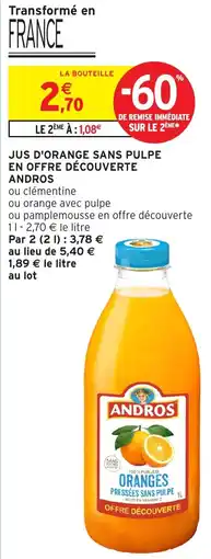 Intermarché Jus d'orange sans pulpe en offre découverte andros offre