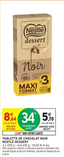 Intermarché Tablette de chocolat noir nestlé dessert offre