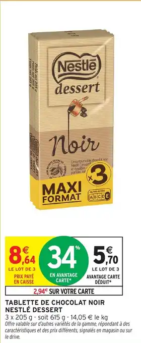 Intermarché Tablette de chocolat noir nestlé dessert offre