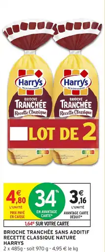 Intermarché Brioche tranchée sans additif recette classique nature harrys offre