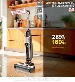 Cora x Carrefour Aspirateur laveur sans fil 3 en 1 CrossWave® HF3 Réf.: 3639N offre