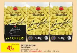 Intermarché Pâtes rigatoni garofalo offre