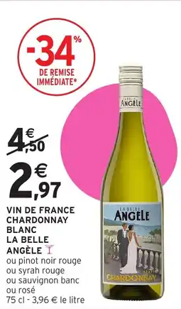 Intermarché Vin de france chardonnay blanc la belle angÚle offre