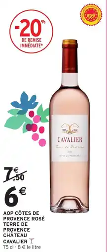 Intermarché Aop côtes de provence rosé terre de provence château cavalier offre