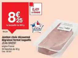 Promocash JEAN BRIENT Jambon choix découenné dégraissé format baguette offre