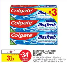 Intermarché Dentifrice max fresh cristaux fraicheur colgate offre