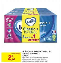Intermarché Boîte mouchoirs classic x3 +1 boîte offerte lotus offre
