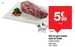 Promocash Rôti de porc échine sans os ficelé offre