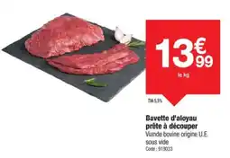 Promocash Bavette d'aloyau prête à découper offre