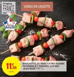 Intermarché Drive Brochette de porc extra tendre poivrons et tomates cerises jean rozé offre