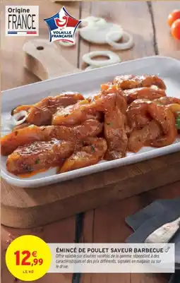 Intermarché Drive Émincé de poulet saveur barbecue offre