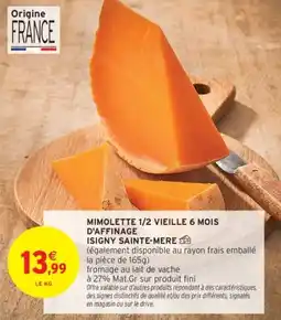 Intermarché Drive Mimolette 1/2 vieille 6 mois d'affinage isigny sainte-mere offre