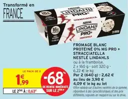 Intermarché Drive Fromage blanc protéiné 0% mg pro + stracciatella nestlé lindahls offre