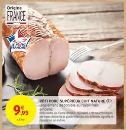 Intermarché Hyper RÔTI PORC SUPÉRIEUR CUIT NATURE offre