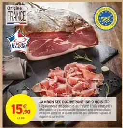 Intermarché Hyper JAMBON SEC D'AUVERGNE IGP 9 MOIS offre