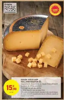 Intermarché Hyper GOUDA VIEUX AOP HOLLAND MASTER offre