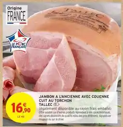 Intermarché Hyper JAMBON À L'ANCIENNE AVEC COUENNE CUIT AU TORCHON offre