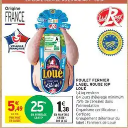 Intermarché Hyper POULET FERMIER LABEL ROUGE IGP LOUÉ offre