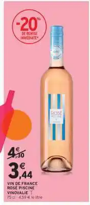 Intermarché Hyper VIN DE FRANCE ROSÉ PISCINE VINOVALIE offre