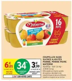 Intermarché Hyper COUPELLES SANS SUCRES AJOUTÉS POMME, POMME POIRE MATERNE offre