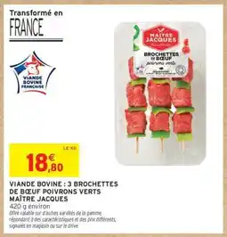 Intermarché Hyper Brochettes de bœuf poivrons verts Maître Jacques offre