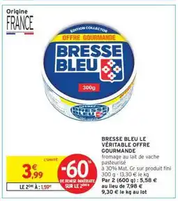 Intermarché Hyper BRESSE BLEU Le Véritable Offre Gourmande offre