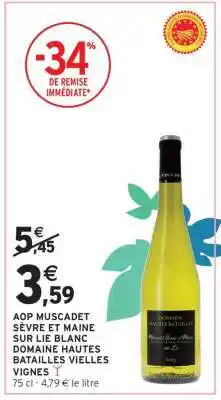 Intermarché Hyper AOP MUSCADET SÈVRE ET MAINE SUR LIE BLANC DOMAINE HAUTES BATAILLES VIEILLES VIGNES offre