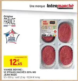 Intermarché Hyper VIANDE BOVINE : 12 STEAKS HACHÉS 20% MG JEAN ROZÉ offre