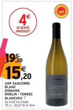 Intermarché Hyper AOP Sancerre Blanc Domaine Roblin - Terres Blanches offre