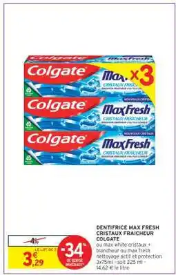 Intermarché Express DENTIFRICE MAX FRESH CRISTAUX FRAICHEUR COLGATE offre