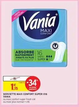 Intermarché Express SERVIETTE MAXI CONFORT SUPER X16 VANIA offre