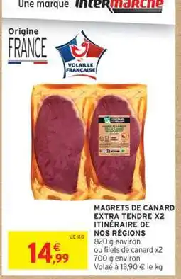 Intermarché Express MAGRETS DE CANARD EXTRA TENDRE X2 ITINÉRAIRE DE NOS RÉGIONS offre