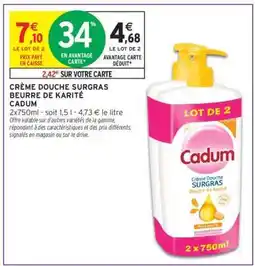 Intermarché Hyper Crème Douche Surgras Beurre de Karité Cadum offre