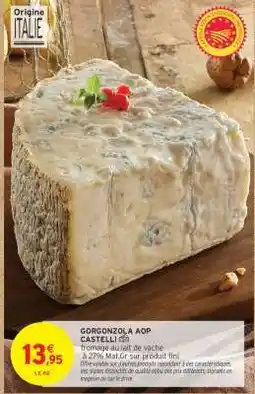 Intermarché GORGONZOLA AOP CASTELLI offre