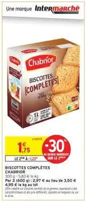 Intermarché BISCOTTES COMPLÈTES CHABRIOR offre