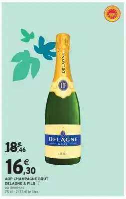 Intermarché Contact AOP CHAMPAGNE BRUT DELAGNE & FILS offre